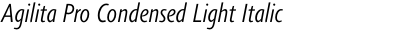 Agilita Pro Condensed Light Italic